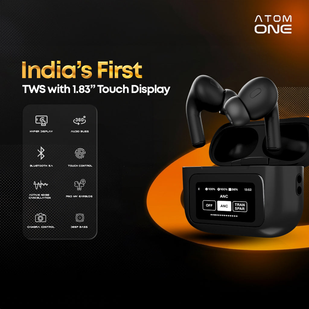 Atom One – Touchscreen ANC TWS with ENC Mic, BT 5.4 & 38H Battery (IPX5).